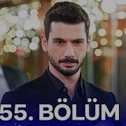 Hudutsuz Sevda 55 Bölüm