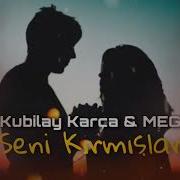Seni Kırmışlar Yarim Kubilay Karça MEG Ft Stres Beats