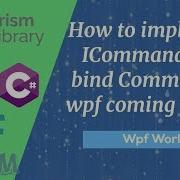 How To Implement ICommand And Bind Command In Wpf