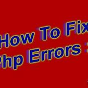 Tutorial How To Fix PHP Errors Updated