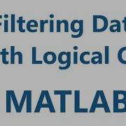 Matlab Filtering Data With Logical Operators Naval Academy Example