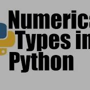 Python Tutorial 9 Numerical Types In Python