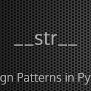 Str Dunder Method Design Patterns In Python