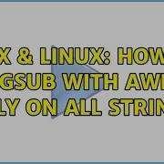 Unix Linux How To Use Gsub With Awk To Apply On All Strings 2 Solutions
