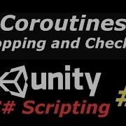 Stopping Coroutines Prematurely And Checking If Complete Unity C 5 4 Tutorial 3