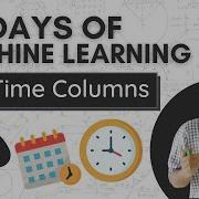 Handling Date And Time Variables Day 34 100 Days Of Machine Learning