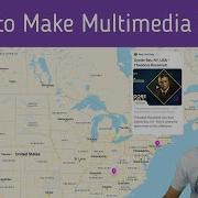 How To Make Multimedia Maps
