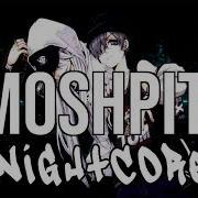 NIGHTCORE MoshPit Feat Juice WRLD Kodak Black