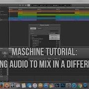 MASCHINE Tutorial How To Export Files For Mixing In A Different DAW