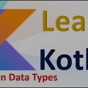 Kotlin Tutorial Data Types Number Boolean Char String Array