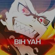 Bih Yah Fire Force AMV EDIT 4K