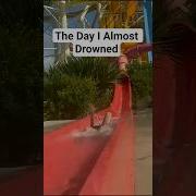 The Day I Almost Drowned