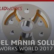 SOLIDWORKS World 2017 Model Mania SOLIDWORKS