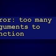 Error Too Many Arguments To Function