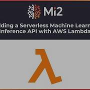 Building A Serverless Machine Learning Inference API With AWS Lambda