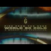 Fire From The Gods World So Cold Official Music Video