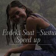 Evdeki Saat Sustum Speed Up