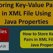 Storing Key Value Pairs In XML File Using Java Properties Java Properties Java Tutorial