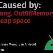 How To Fix Caused By Java Lang Out0fMemoryError Java Heap Space In Android Studio