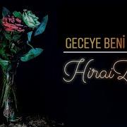 Geceye Beni Bağlayın HiraiZerdüş