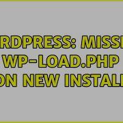 Wordpress Missing Wp Load Php On New Install