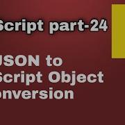 JS Part 24 JSON To JavaScript Object Conversion