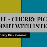 Часть 11 Что такое Cherry Pick в Git Как выполнить Cherry Pick IntelliJ для Cherry Picking