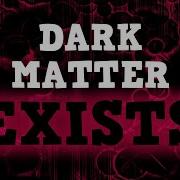 Dark Matter Exists Here S How We Know