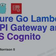 Secure Go Lambda Functions W API Gateway And AWS Cognito