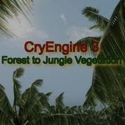 CryEngine 3 Forest To Jungle Vegetation