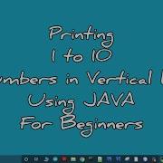 Printing 1 To 10 Numbers In Vertical Line Using Java For Beginners
