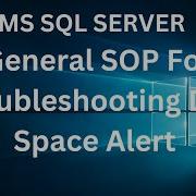 General SOP For Troubleshooting Disk Space Alert MS SQL SERVER DBA