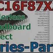 PIC16F877A Solderless Breadboard Project Part 2 Initial Machine Language Programming In MPLAB