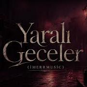 Yaralı Geceler Duygusal Türkçe Şarkı