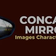 Concave Mirror Images Characteristics Reflection And Refraction Don T Memorise