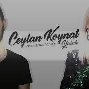 Alper Eğri Ft Ceylan Koynat Yasak Remix Ünal Turan Special