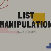 List Manipulation I Class 11 I CS 083 I Python
