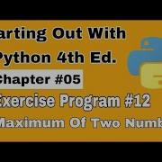Starting Out With Python Chapter 5 Exercise Program 12 Python Program To Find Maximum Of Two Numbers