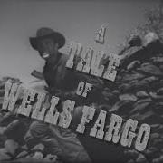The Forsaken Westerns A Tale Of Wells Fargo Tv Shows Full Episodes