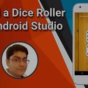 Build A Dice Roller App In Android Studio