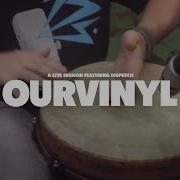 Dispatch Feels So Good OurVinyl Sessions