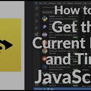 How To Get Current Date Time In JavaScript Date Object Tutorial