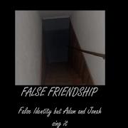 False Friendship False Identity But Adam And Jonah Sing It JuancaCovers Read Desc