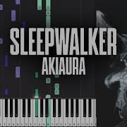 Sleepwalker Akiaura Piano Tutorial MIDI