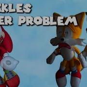 Knuckles Angry Problem