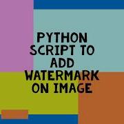 Python Script To Add Watermark On Images