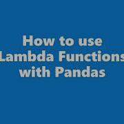 How To Use Lambda Function With Pandas