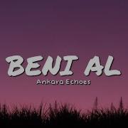 Ankara Echoes Beni Al Sözleri Lyrics