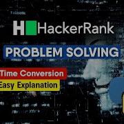 Time Conversion How To Solve Competitive Questions On HackerRank Data Science Session With Sumit
