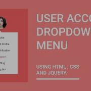 User Account Dropdown Menu Using Html CSS Jquery Drop Down Menu Html Css